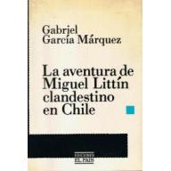 La aventura de Miguel Littín clandestino en Chile