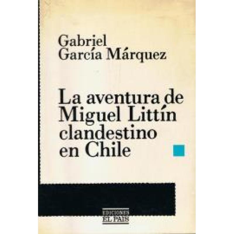 La aventura de Miguel Littín clandestino en Chile