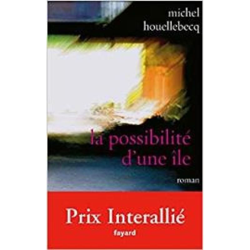 La possibilité d'une île - Prix Interallié 2005