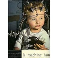 La vie et l'homme, tome v, la machine humaine