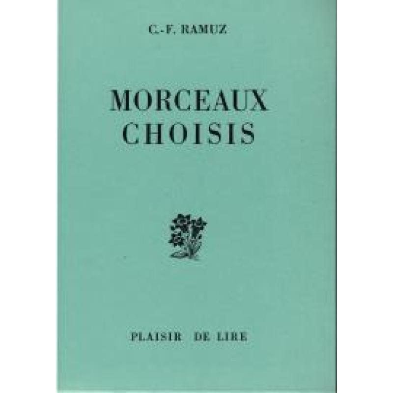 C. F. Ramuz. Morceaux choisis : . Recueillis et préfacés par Maurice Zermatten