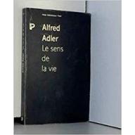 Le sens de la vie: Etude de psychologie individuelle