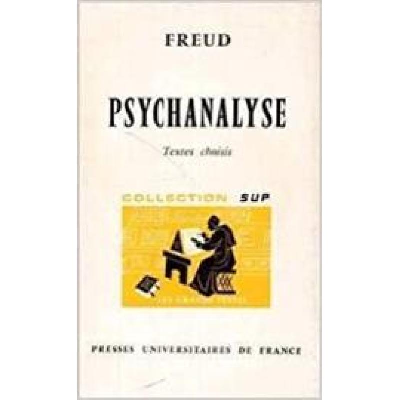 PSYCHANALYSE.TEXTES CHOISIS PAR DINA DREYFUS