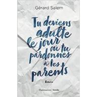 Tu deviens adulte le jour où tu pardonnes à tes parents