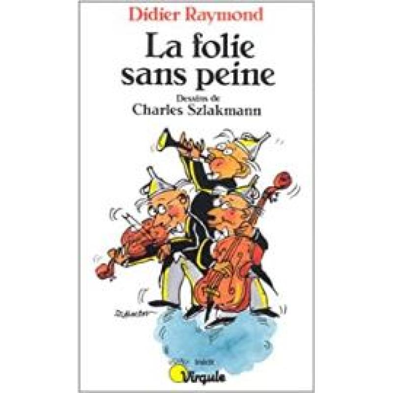 La folie sans peine