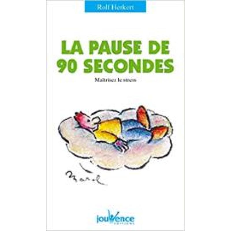 La Pause de 90 secondes : Maîtriser le stress