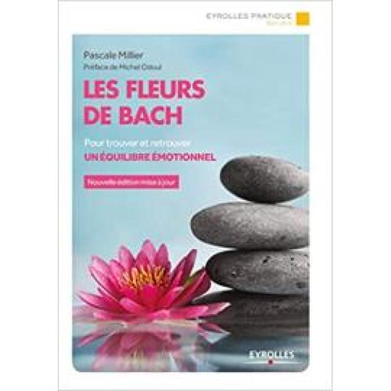 Les fleurs de Bach : Pour trouver et retrouver un équilibre émotionnel