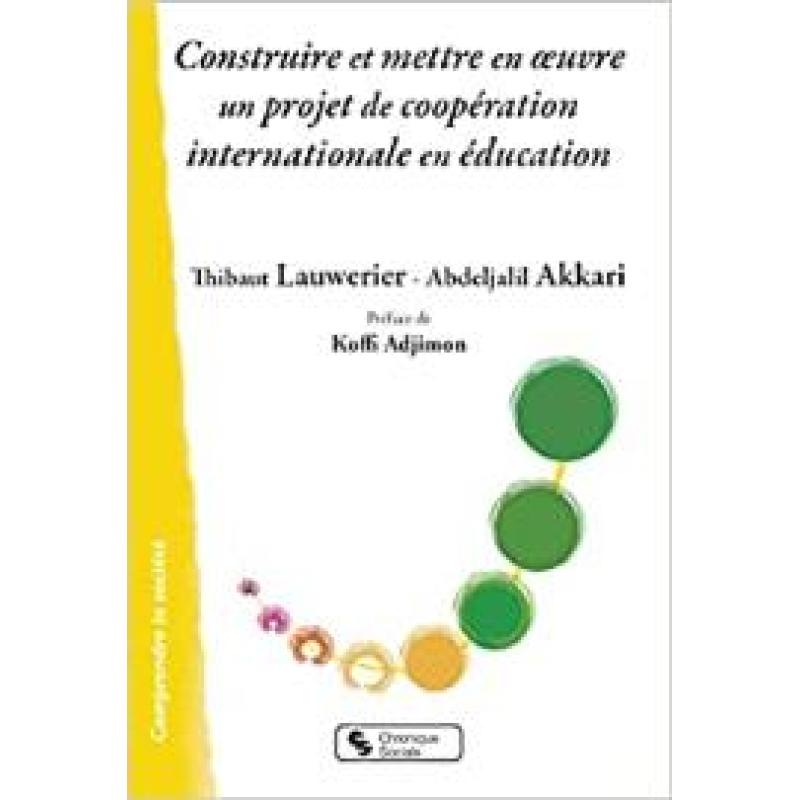 Construire et mettre en oeuvre un projet de coopération internationale en éducation