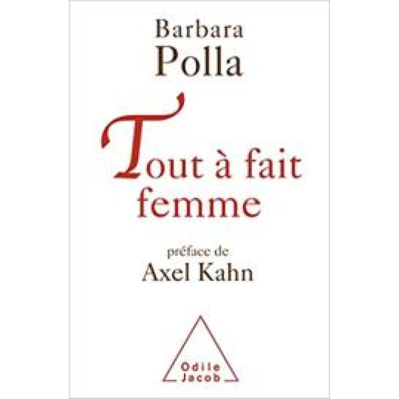 Tout à fait femme: Préface d'Axel Kahn