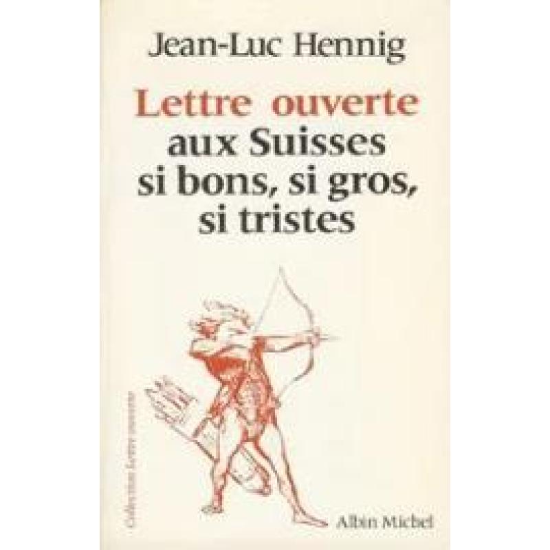 Lettre Ouverte aux Suisses : Si Bons, si Gros, si Tristes