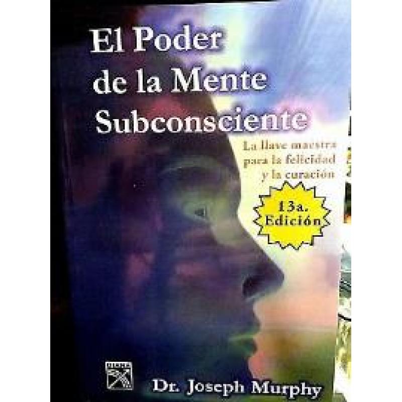 El Poder De La Mente Subconsciente / The Power of the Subconscious Mind