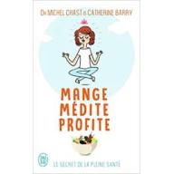 Mange, médite, profite: Le secret de la pleine santé