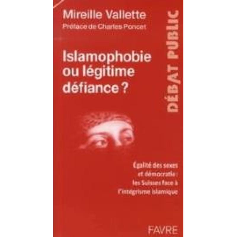 Islamophobie ou légitime défiance ?  Egalité des sexes et démocratie : les Suisses face à l'intégrisme islamique