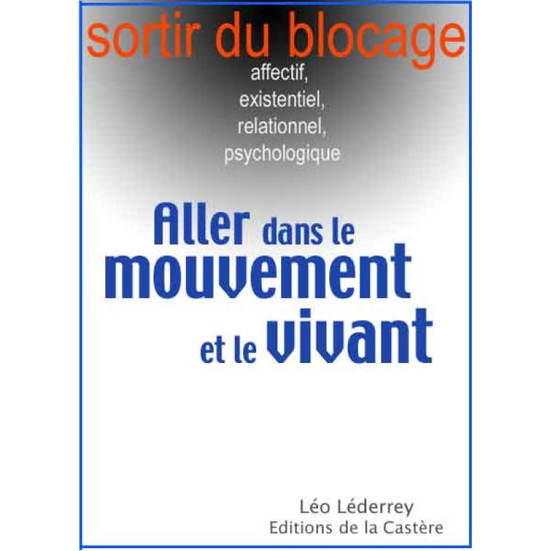 Aller dans le mouvement et le vivant