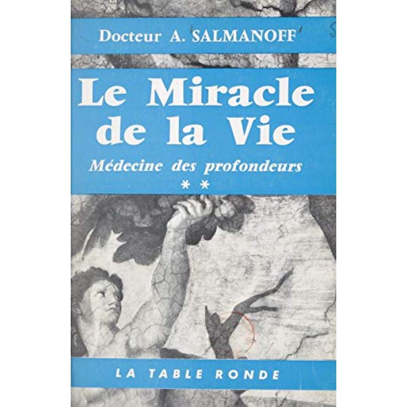 LE MIRACLE DE LA VIE - MEDECINE DES PROFONDEURS T2