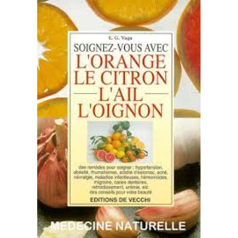 Soignez-vous avec l'orange, le citron, l'ail, l'oignon