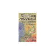 Sabiduria Emocional: Un Reencuentro Con Las Fuertes Naturales Del Bienestar Y La Salud Emocional